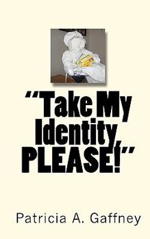 Paperback Take My Identity, Please! Book