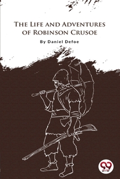 Paperback The Life And Adventures Of Robinson Crusoe Book