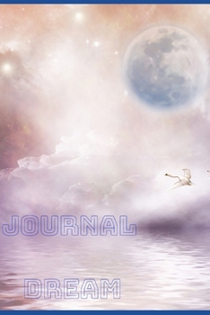 Paperback Journal Dream: Dream book / Dream Book / Diary and Diary of Dreamers Everyday Book