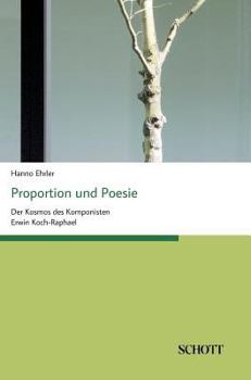 Hardcover Proportion und Poesie: Der Kosmos des Komponisten Erwin Koch-Raphael [German] Book