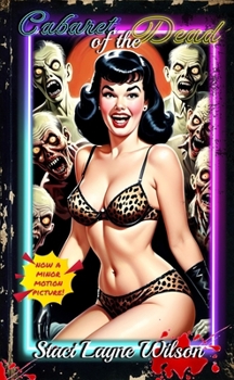 Cabaret of the Dead: A Novella of Horror, Comedy, Burlesque, and Zombies