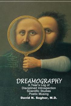 Paperback Dreamography: A Year's Log of Disciplined Introspection, Scientific Studies, Poetic Musing Book