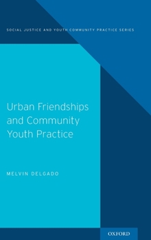 Hardcover Urban Friendships and Community Youth Practice Book