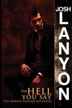 The Hell You Say - Book #3 of the Adrien English Mysteries