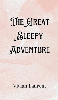 Hardcover The Great Sleepy Adventure Book