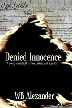 Paperback Denied Innocence: A Young Man's Fight for Love, Justice and Equality Book