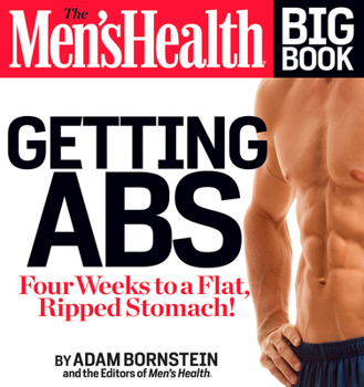 Paperback The Men's Health Big Book: Getting ABS: Get a Flat, Ripped Stomach and Your Strongest Body Ever--In Four Weeks Book