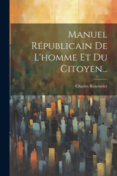 Paperback Manuel Républicain De L'homme Et Du Citoyen... [French] Book