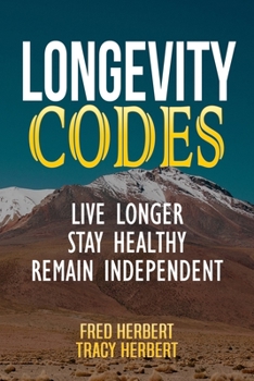 Paperback Longevity Codes: Live Longer, Stay Healthy, Remain Independent Book