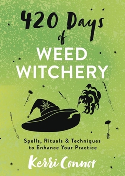 Paperback 420 Days of Weed Witchery: Spells, Rituals & Techniques to Enhance Your Practice Book