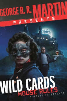 Hardcover George R. R. Martin Presents Wild Cards: House Rules: A Novel in Stories Book