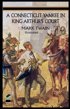 A Connecticut Yankee in King Arthur's Court Illustrated