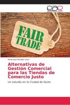 Paperback Alternativas de Gestión Comercial para las Tiendas de Comercio Justo [Spanish] Book