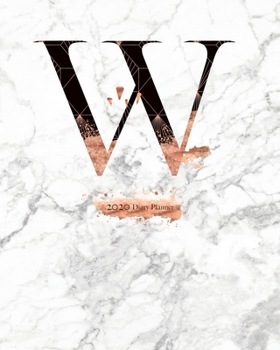 2020 Diary Planner: 8x10 Rose Gold & Black January to December 2020 Diary Planner With "W" Monogram on Luxury Gray Marble