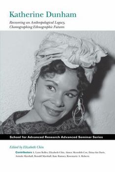 Paperback Katherine Dunham: Recovering an Anthropological Legacy, Choreographing Ethnographic Futures Book