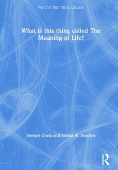 Hardcover What Is This Thing Called the Meaning of Life? Book