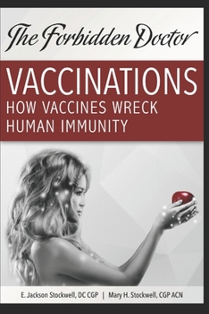 Paperback How Vaccines Wreck Human Immunity: A Forbidden Doctor Publication Book