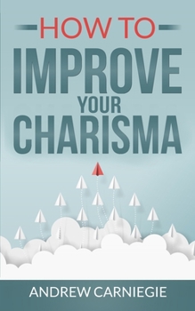 Paperback How to Improve Your Charisma Book