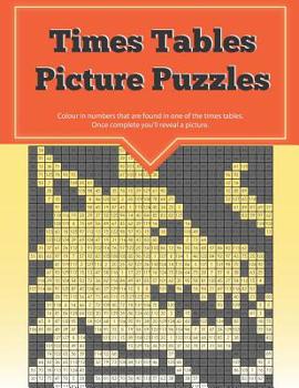 Paperback Times Tables Picture Puzzles: ...the fun way to practice your multiplication skills Book