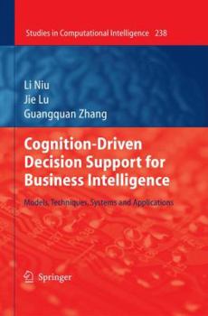 Hardcover Cognition-Driven Decision Support for Business Intelligence: Models, Techniques, Systems and Applications Book