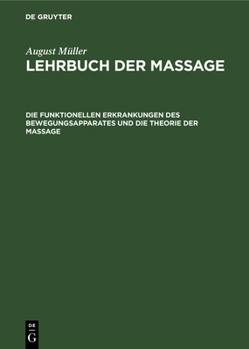 Hardcover Die Funktionellen Erkrankungen Des Bewegungsapparates Und Die Theorie Der Massage [German] Book