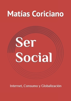 Paperback Ser Social: Internet, Consumo y Globalización [Spanish] Book