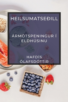 Paperback Heilsumatseðill: Ármótspeningur í Eldhúsinu [Icelandic] Book