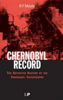 Hardcover Chernobyl Record: The Definitive History of the Chernobyl Catastrophe Book