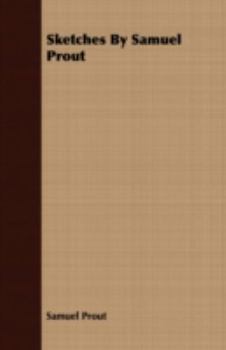 Paperback Sketches By Samuel Prout Book