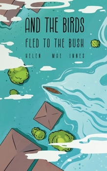 Paperback And the Birds Fled to the Bush Book