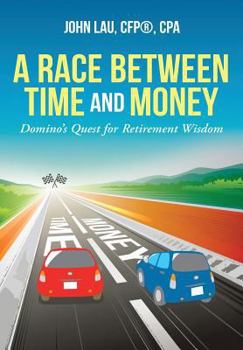 Hardcover A Race Between Time and Money: Domino's Quest for Retirement Wisdom Book