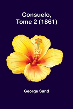 Consuelo, Tome 2 (1861) (French Edition)