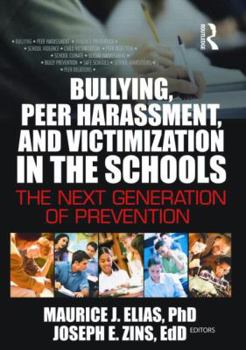 Paperback Bullying, Peer Harassment, and Victimization in the Schools: The Next Generation of Prevention Book
