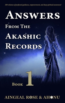 Paperback Answers From The Akashic Records - Vol 1: Practical Spirituality for a Changing World Book