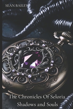 Paperback The Chronicles of Seloria: Shadows and Souls Book