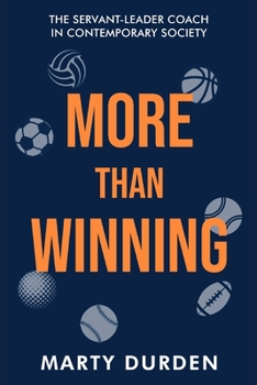 Paperback More Than Winning: The Servant-Leader Coach in Contemporary Society Book