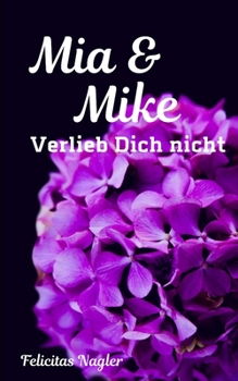 Paperback Mia & Mike: Verlieb Dich nicht [German] Book