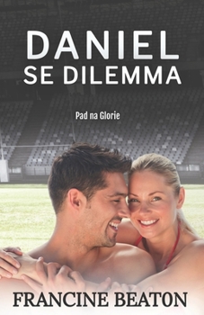 Paperback Daniel se Dilemma: 'n Pad na Glorie Roman [Afrikaans] Book