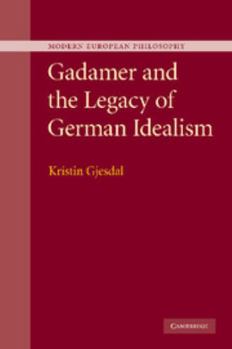 Paperback Gadamer and the Legacy of German Idealism Book