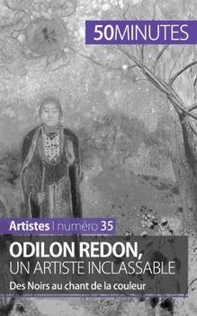 Paperback Odilon Redon, un artiste inclassable: Des Noirs au chant de la couleur [French] Book