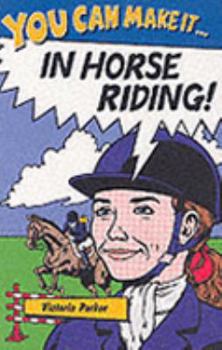 Paperback You Can Make It in Horse Riding (You can make it) Book