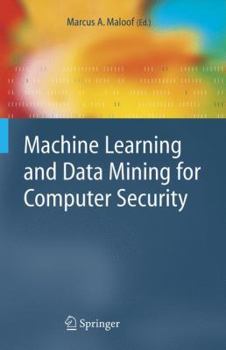 Hardcover Machine Learning and Data Mining for Computer Security: Methods and Applications Book
