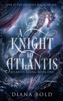 A Knight in Atlantis - Book #1 of the Atlantis Rising