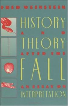 Hardcover History and Theory After the Fall: An Essay on Interpretation Book