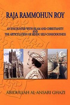 Paperback Raja Rammohun Roy: Encounter with Islam and Christianity and The Articulation of Hindu Self-Consciousness Book