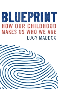 Paperback Blueprint: How Our Childhood Makes Us Who We Are Book