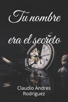 Tu nombre era el secreto (Spanish Edition)