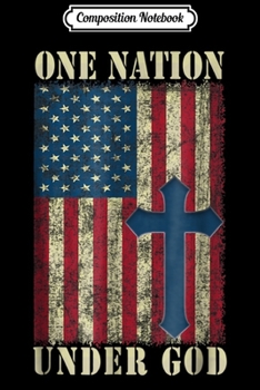 Paperback Composition Notebook: USA Christian Patriot One Nation Under God Journal/Notebook Blank Lined Ruled 6x9 100 Pages Book