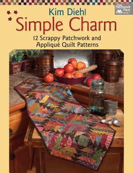 Paperback Simple Charm: 12 Scrappy Patchwork and Applique Quilt Patterns Book
