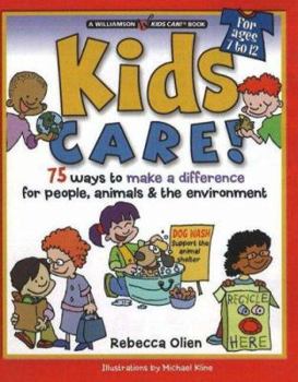 Hardcover Kids Care!: 75 Ways to Make a Difference for People, Animals & the Environment (Williamson Kids Can series) Book